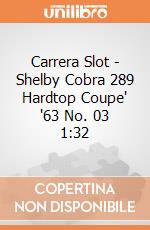 Carrera Slot - Shelby Cobra 289 Hardtop Coupe' '63 No. 03 1:32 gioco