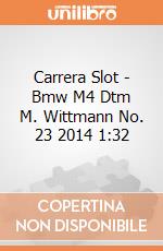 Carrera Slot - Bmw M4 Dtm M. Wittmann No. 23 2014 1:32 gioco