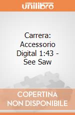 Carrera: Accessorio Digital 1:43 - See Saw gioco