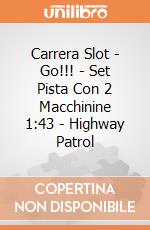 Carrera Slot - Go!!! - Set Pista Con 2 Macchinine 1:43 - Highway Patrol gioco