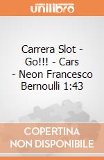 Carrera Slot - Go!!! - Cars - Neon Francesco Bernoulli 1:43 gioco