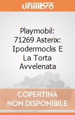 Playmobil: 71269 Asterix: Ipodermoclis E La Torta Avvelenata giochi