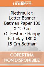 Riethmuller: Letter Banner Batman Paper 180 X 15 Cm Q. Festone Happy Birthday 180 X 15 Cm Batman giochi