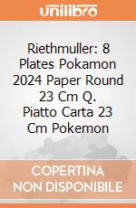 Riethmuller: 8 Plates Pokamon 2024 Paper Round 23 Cm Q. Piatto Carta 23 Cm Pokemon giochi