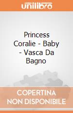 Princess Coralie - Baby - Vasca Da Bagno gioco