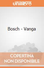 Bosch - Vanga gioco