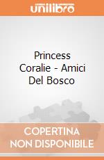 Princess Coralie - Amici Del Bosco gioco