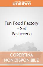 Fun Food Factory - Set Pasticceria gioco