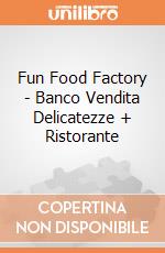 Fun Food Factory - Banco Vendita Delicatezze + Ristorante gioco