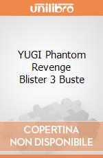 YUGI Phantom Revenge Blister 3 Buste giochi