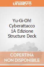 Yu-Gi-Oh! Cyberattacco 1A Edizione Structure Deck gioco