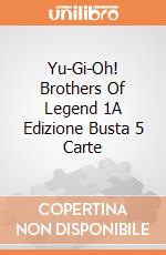 Yu-Gi-Oh! Brothers Of Legend 1A Edizione Busta 5 Carte gioco