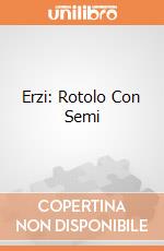 Erzi: Rotolo Con Semi giochi