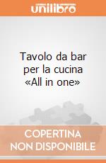 Tavolo da bar per la cucina «All in one» giochi