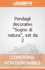 Pendagli decorativi “Sogno di natura”, set da 2 giochi