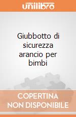 Giubbotto di sicurezza arancio per bimbi giochi