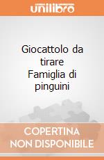 Giocattolo da tirare Famiglia di pinguini giochi