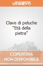 Clave di peluche “Età della pietra” giochi