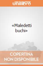 «Maledetti buchi» giochi