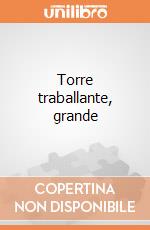 Torre traballante, grande giochi