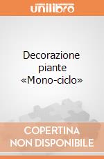 Decorazione piante  «Mono-ciclo» giochi