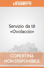 Servizio da tè «Ovolaccio» giochi