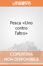 Pesca «Uno contro l'altro» giochi