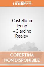 Castello in legno «Giardino Reale» giochi