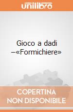 Gioco a dadi –«Formichiere» giochi