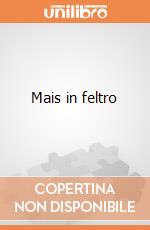 Mais in feltro giochi