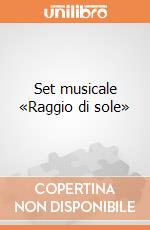 Set musicale «Raggio di sole» giochi