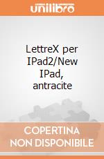LettreX per IPad2/New IPad, antracite giochi