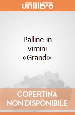 Palline in vimini «Grandi» giochi