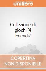Collezione di giochi '4 Friends' giochi