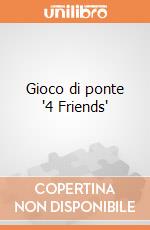 Gioco di ponte '4 Friends' giochi