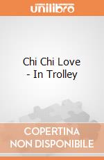 Chi Chi Love - In Trolley gioco di Simba Toys