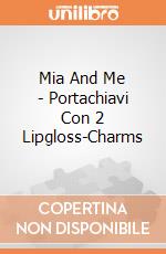 Mia And Me - Portachiavi Con 2 Lipgloss-Charms gioco