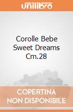 Corolle Bebe Sweet Dreams Cm.28 gioco