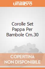 Corolle Set Pappa Per Bambole Cm.30 giochi