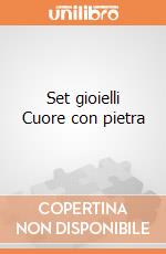 Set gioielli Cuore con pietra giochi