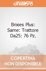 Brixies Plus: Same: Trattore Da25: 76 Pz. giochi