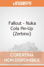 Fallout - Nuka Cola Pin-Up (Zerbino) gioco