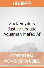 Zack Snyders Justice League Aquaman Mafex Af gioco