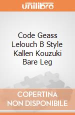 Code Geass Lelouch B Style Kallen Kouzuki Bare Leg gioco