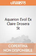 Aquarion Evol Ex Claire Drosera St gioco di Megahouse