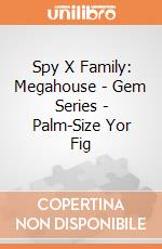 Spy X Family: Megahouse - Gem Series - Palm-Size Yor Fig gioco