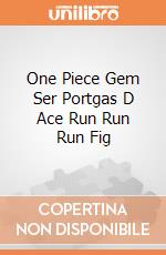 One Piece Gem Ser Portgas D Ace Run Run Run Fig gioco