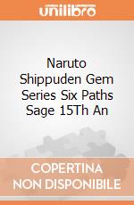 Naruto Shippuden Gem Series Six Paths Sage 15Th An gioco