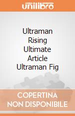 Ultraman Rising Ultimate Article Ultraman Fig giochi