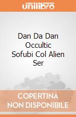 Dan Da Dan Occultic Sofubi Col Alien Ser giochi